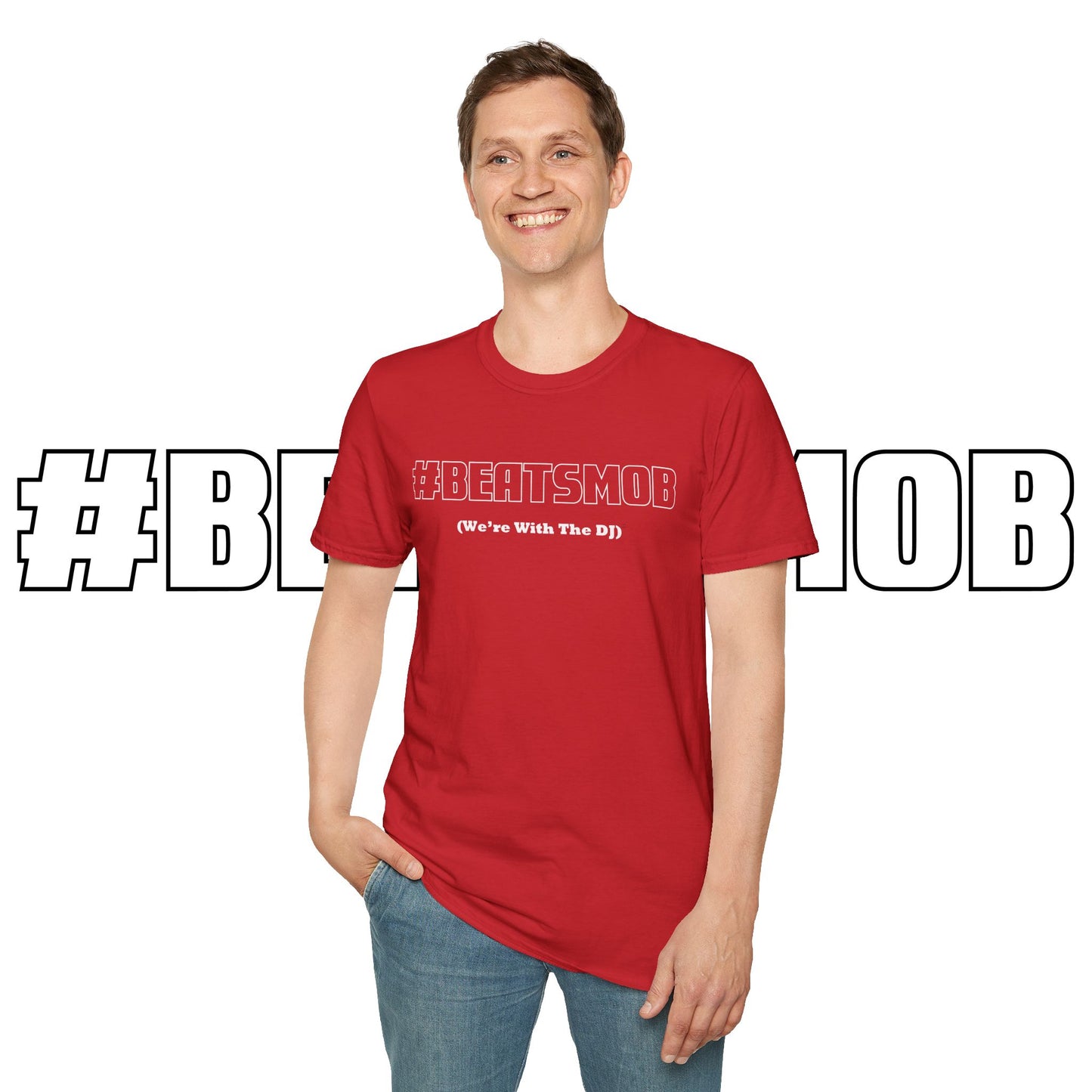 The #BEATSMOB Collection (We're With The DJ) - Unisex Soft Tee